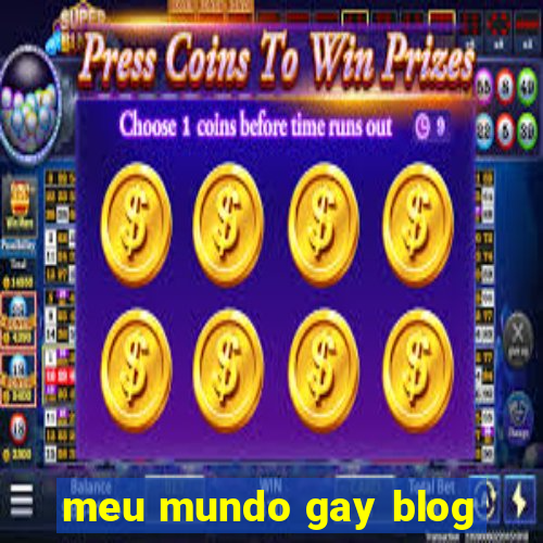 meu mundo gay blog